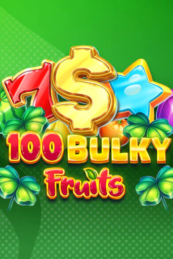 100 Bulky Fruits играть онлайн без регистрации в Онлайн Казино GRAND