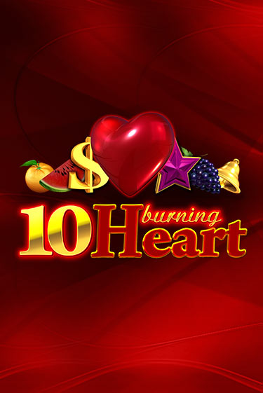 10 Burning Heart играть онлайн без регистрации в Онлайн Казино GRAND