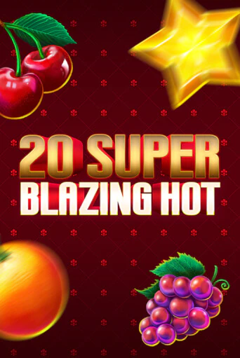 20 Super Blazing Hot играть онлайн без регистрации в Онлайн Казино GRAND