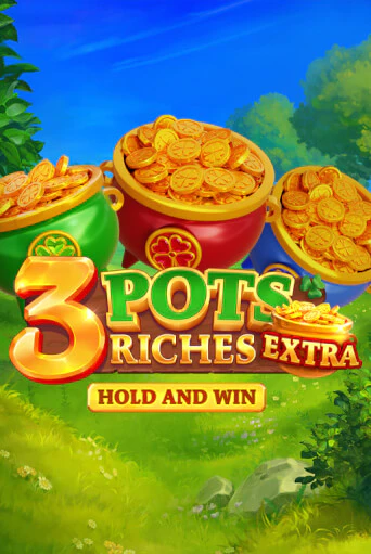 3 Pot Riches Extra: Hold and Win играть онлайн без регистрации в Онлайн Казино GRAND