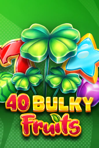 40 Bulky Fruits 6 Reels играть онлайн без регистрации в Онлайн Казино GRAND