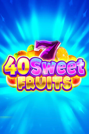 40 Sweet Fruits играть онлайн без регистрации в Онлайн Казино GRAND