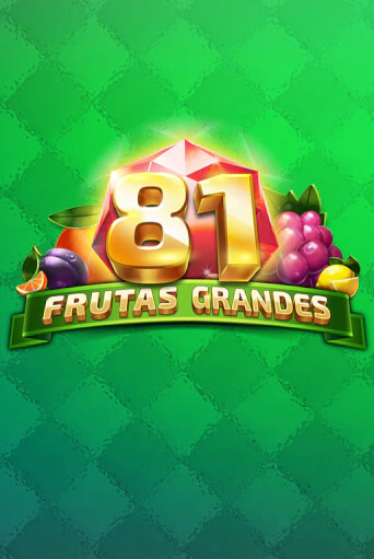 81 Frutas Grandes играть онлайн без регистрации в Онлайн Казино GRAND