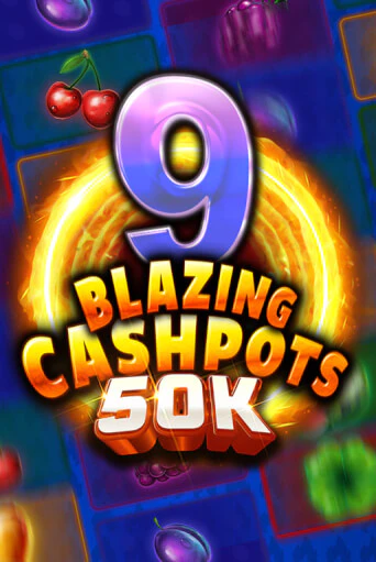 9 Blazing Cashpots 50K играть онлайн без регистрации в Онлайн Казино GRAND