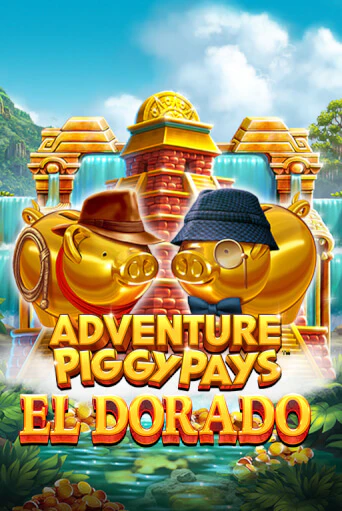 Adventure PIGGYPAYS™ El Dorado играть онлайн без регистрации в Онлайн Казино GRAND