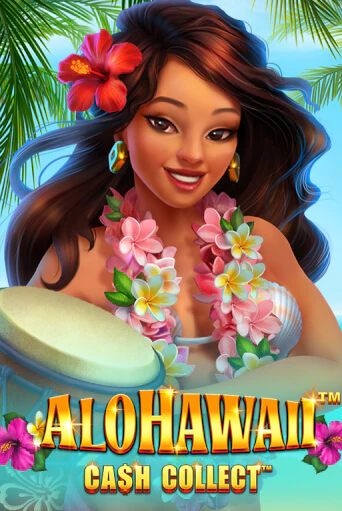 Alohawaii: Cash Collect™ играть онлайн без регистрации в Онлайн Казино GRAND