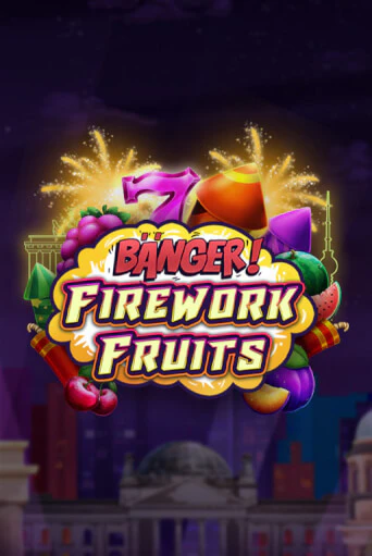 Banger! Firework Fruits играть онлайн без регистрации в Онлайн Казино GRAND