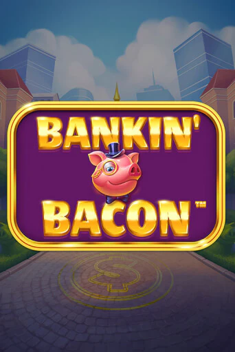 Bankin' Bacon играть онлайн без регистрации в Онлайн Казино GRAND