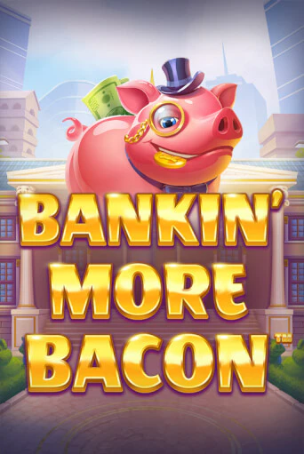 Bankin’ More Bacon играть онлайн без регистрации в Онлайн Казино GRAND