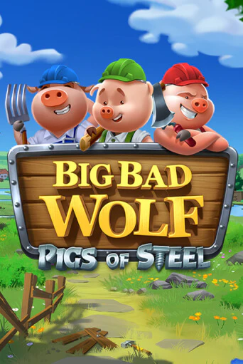 Big Bad Wolf: Pigs of Steel играть онлайн без регистрации в Онлайн Казино GRAND