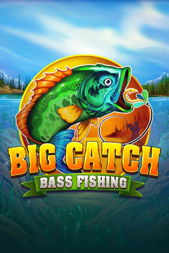 Big Catch Bass Fishing играть онлайн без регистрации в Онлайн Казино GRAND