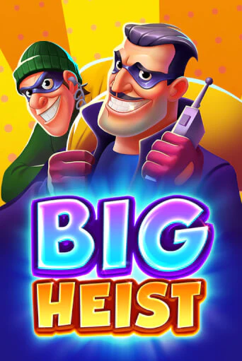 Big Heist играть онлайн без регистрации в Онлайн Казино GRAND