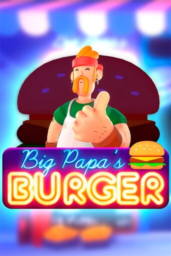 Big Papa's Burger играть онлайн без регистрации в Онлайн Казино GRAND