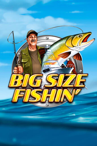 Big Size Fishin играть онлайн без регистрации в Онлайн Казино GRAND