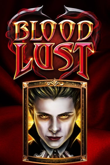 Blood Lust играть онлайн без регистрации в Онлайн Казино GRAND