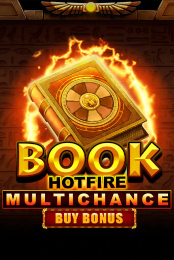 Book Hotfire Multichance Buy Bonus играть онлайн без регистрации в Онлайн Казино GRAND