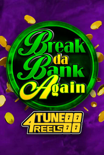 Break Da Bank Again 4Tune Reels играть онлайн без регистрации в Онлайн Казино GRAND