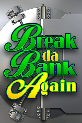 Break Da Bank Again играть онлайн без регистрации в Онлайн Казино GRAND