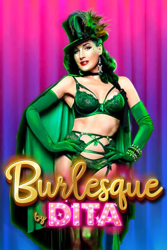 Burlesque by Dita играть онлайн без регистрации в Онлайн Казино GRAND