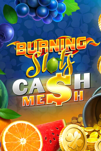 Burning Slots Cash Mesh играть онлайн без регистрации в Онлайн Казино GRAND