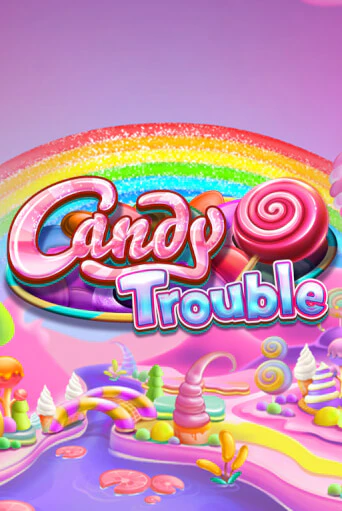 Candy Trouble играть онлайн без регистрации в Онлайн Казино GRAND