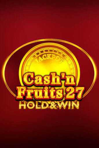 Cash'n Fruits 27 Hold And Win играть онлайн без регистрации в Онлайн Казино GRAND