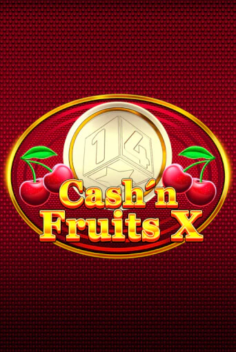 Cash'n Fruits X играть онлайн без регистрации в Онлайн Казино GRAND