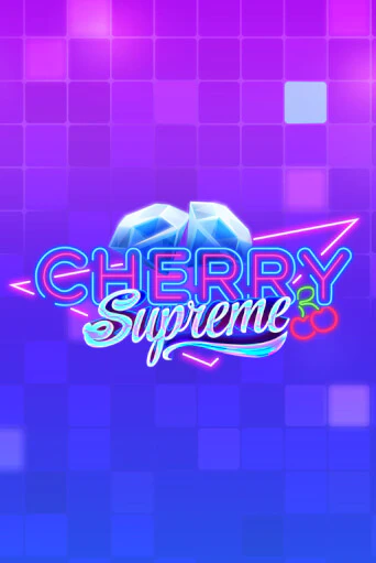 Cherry Supreme играть онлайн без регистрации в Онлайн Казино GRAND