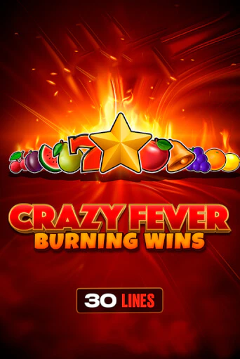 Crazy Fever: Burning Wins играть онлайн без регистрации в Онлайн Казино GRAND