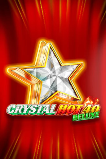 Crystal Hot 40 Deluxe играть онлайн без регистрации в Онлайн Казино GRAND