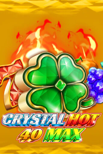 Crystal Hot 40 Max играть онлайн без регистрации в Онлайн Казино GRAND