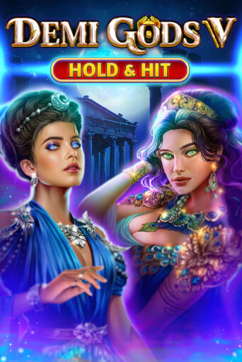 Demi Gods V - Hold & Hit играть онлайн без регистрации в Онлайн Казино GRAND