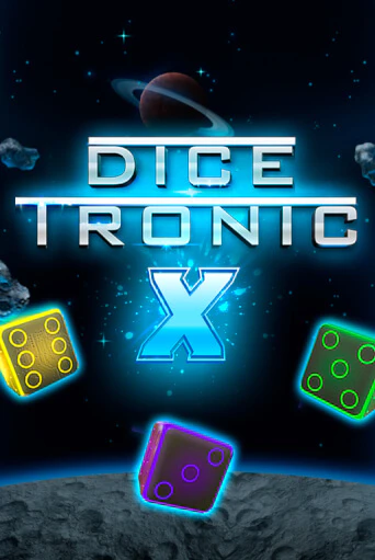 Dice Tronic X играть онлайн без регистрации в Онлайн Казино GRAND