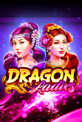 Dragon Ladies играть онлайн без регистрации в Онлайн Казино GRAND