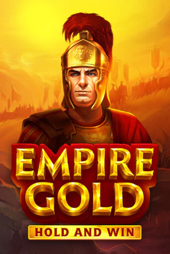 Empire Gold: Hold and Win играть онлайн без регистрации в Онлайн Казино GRAND