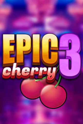 Epic Cherry 3 играть онлайн без регистрации в Онлайн Казино GRAND