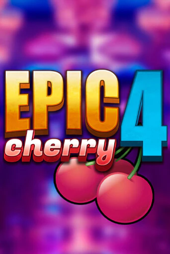 Epic Cherry 4 играть онлайн без регистрации в Онлайн Казино GRAND