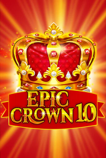 Epic Crown 10 играть онлайн без регистрации в Онлайн Казино GRAND