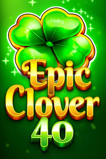 Epic Clover 40 играть онлайн без регистрации в Онлайн Казино GRAND