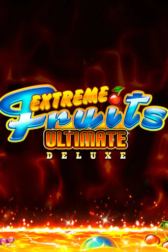 Extreme Fruits Ultimate Deluxe играть онлайн без регистрации в Онлайн Казино GRAND