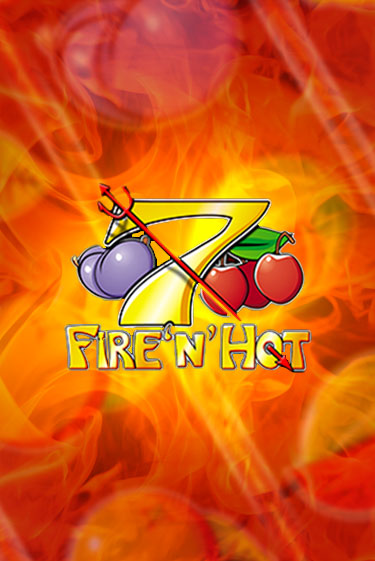 Fire 'n' Hot играть онлайн без регистрации в Онлайн Казино GRAND