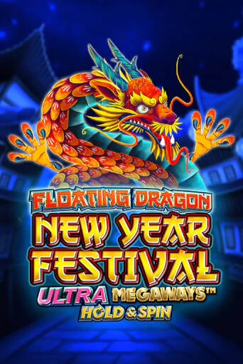 Floating Dragon New Year Festival Ultra Megaways Hold & Spin играть онлайн без регистрации в Онлайн Казино GRAND