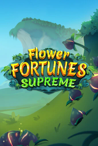 Flower Fortunes Supreme играть онлайн без регистрации в Онлайн Казино GRAND