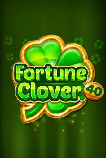 Fortune Clover 40 играть онлайн без регистрации в Онлайн Казино GRAND