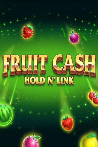 Fruit Cash Hold n’ Link играть онлайн без регистрации в Онлайн Казино GRAND