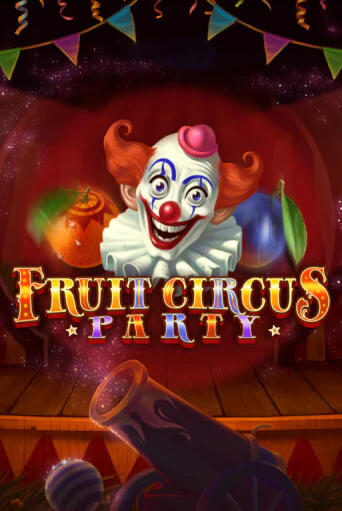 Fruit Circus Party играть онлайн без регистрации в Онлайн Казино GRAND