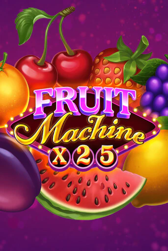 Fruit Machine x25 играть онлайн без регистрации в Онлайн Казино GRAND