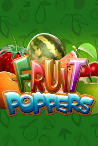 Fruit Poppers играть онлайн без регистрации в Онлайн Казино GRAND