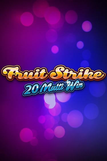 Fruit strike 20 multi win играть онлайн без регистрации в Онлайн Казино GRAND