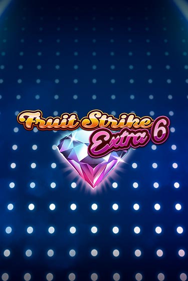 Fruit Strike Extra 6 играть онлайн без регистрации в Онлайн Казино GRAND